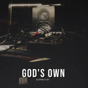DJ Phat Cat – God’s Own