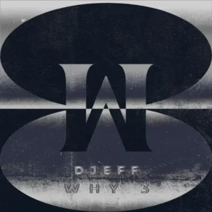 DJEFF – WHY 3