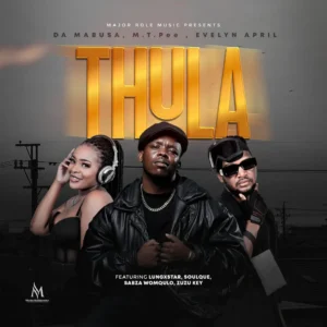 Da Mabusa, M.T.Pee & Evelyn April – Thula (feat. Lungxstar, SoulQue, Sabza Womqulo & Zuzu Key)