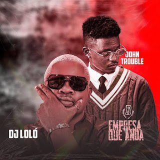 Dj Loló Feat. John Trouble Empresa Que Anda