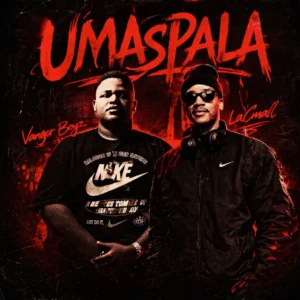 LaCmall & Vanger Boyz – Umaspala