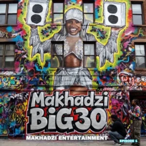 Makhadzi – BIG 30 (Album)