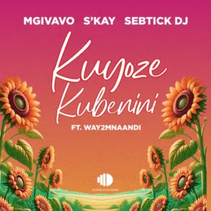 Mgivavo Da DJ, Sebtick DJ & S’kay – Kuyoze Kubenini (feat. Way2mnaandi)