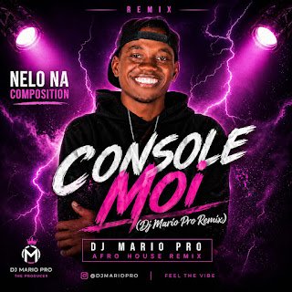 Nelo Na Composition Console Moi (DJ Mario Pro Remix)