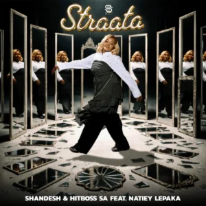 Shandesh & Hitboss SA – Straata (feat. Natiey Lepaka)