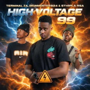 Terminal ZA, DrummeRTee924 & Sthipla RSA – High Voltage 99