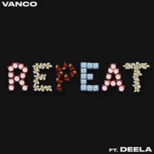 Vanco – Repeat (feat. DEELA)