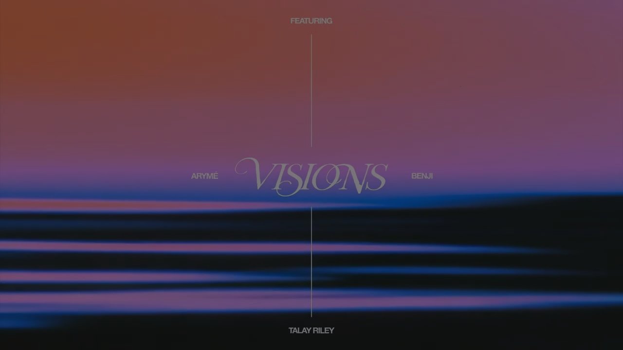 ARYMÉ & Benji - Visions feat. Talay Riley
