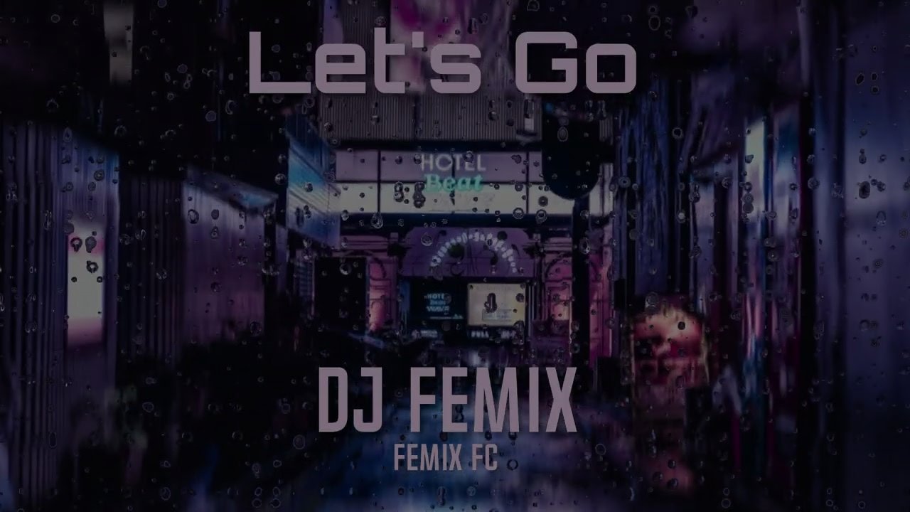 DJ Femix - Let's Go