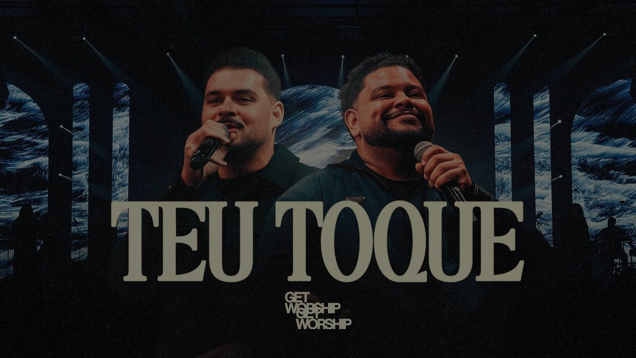 Get Worship feat. Melk Villar & Lukas Agustinho - Teu Toque