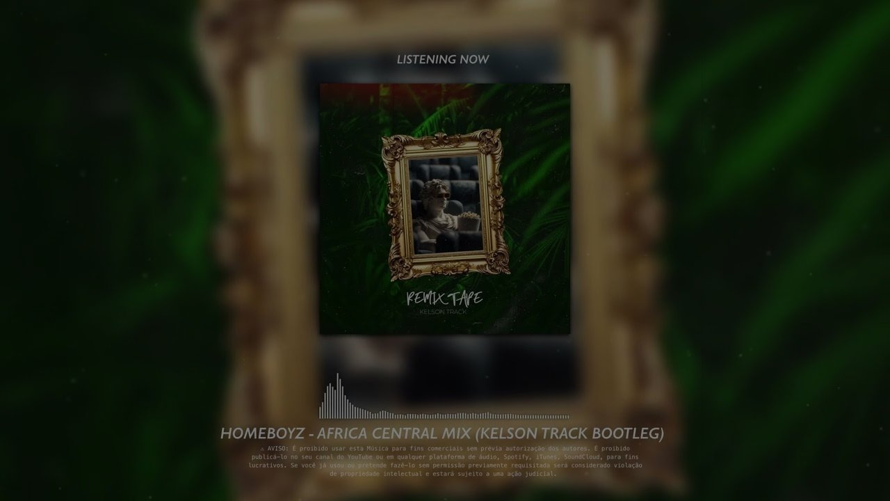 Homeboyz - Africa Central Mix (Kelson Track Bootleg)