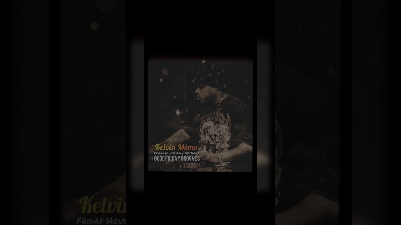 Kelvin Momo - Pv Lifestyle - FRIDAY HOUSE CALL Sessions #GOODFRIDAYGROOVES