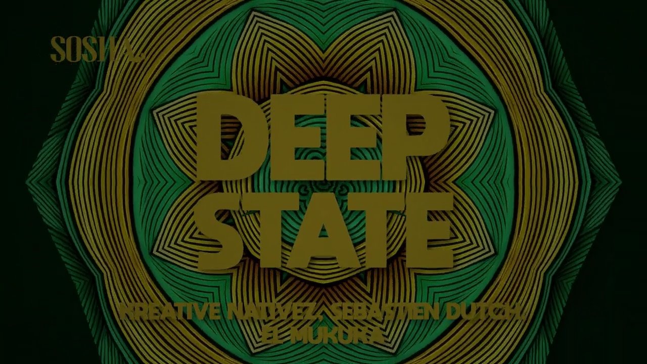 Kreative Nativez, Sebastien Dutch, El Mukuka - Deep State