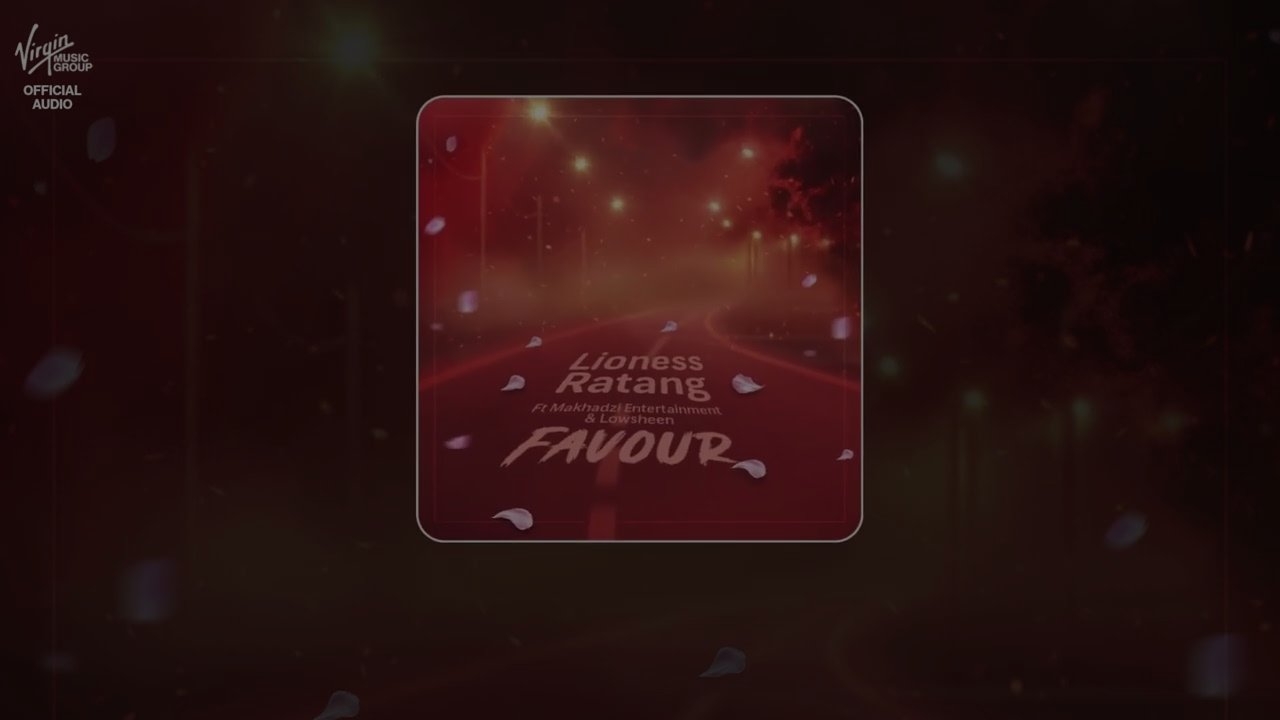 Lioness Ratang - Favour (feat. Lowsheen & Makhadzi)