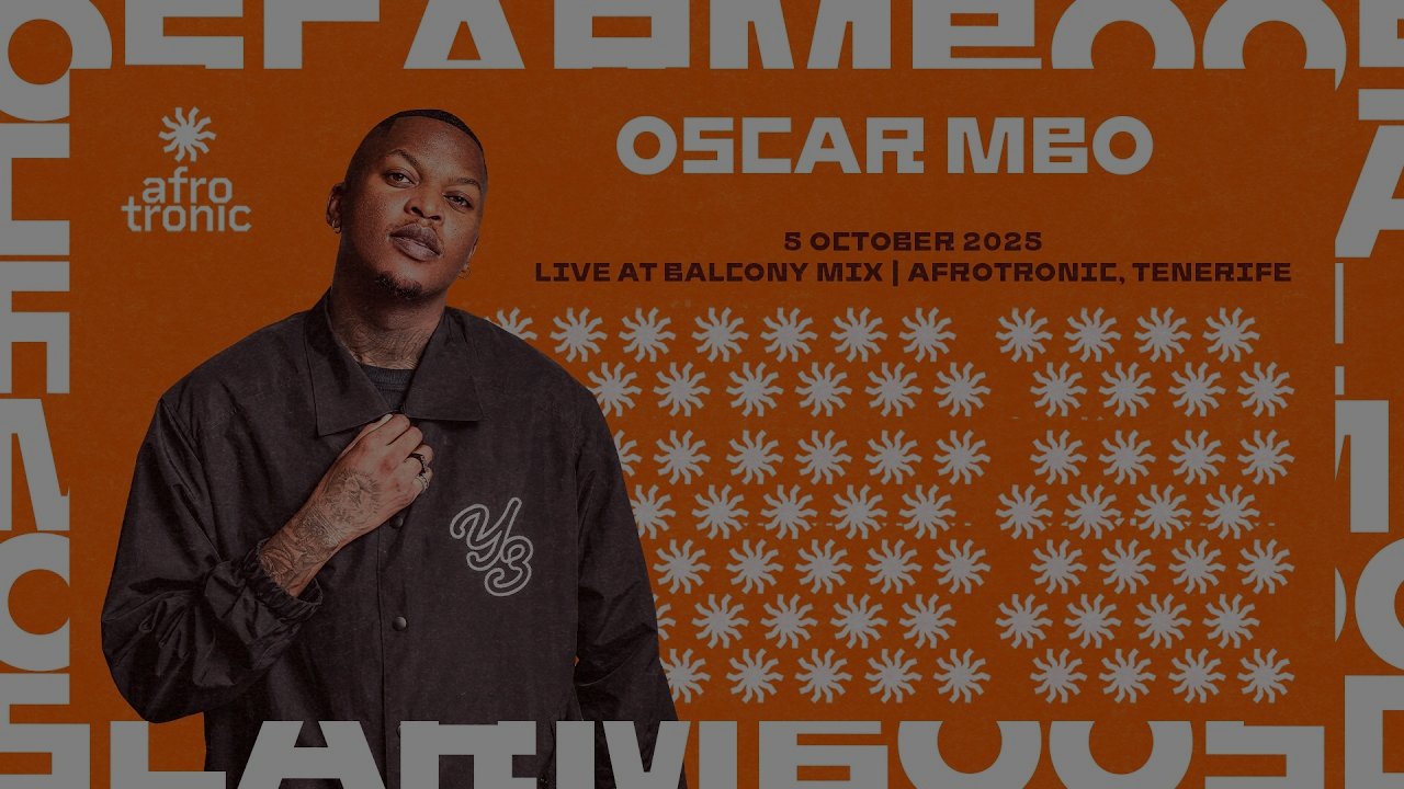 Oscar Mbo - Balcony Mix Africa Stage - Afrotronic, Tenerife