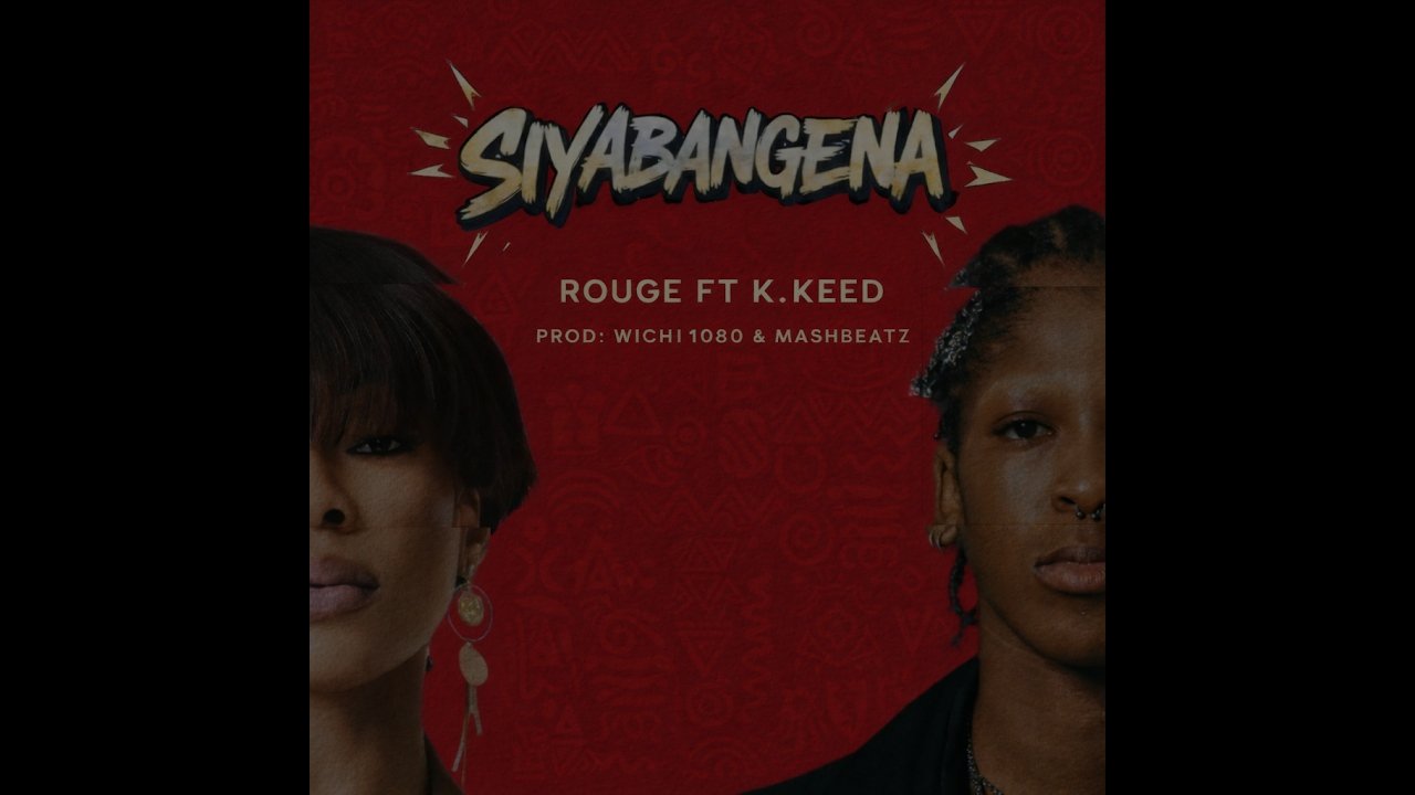 Rouge - Siyabangena (feat. K.Keed)