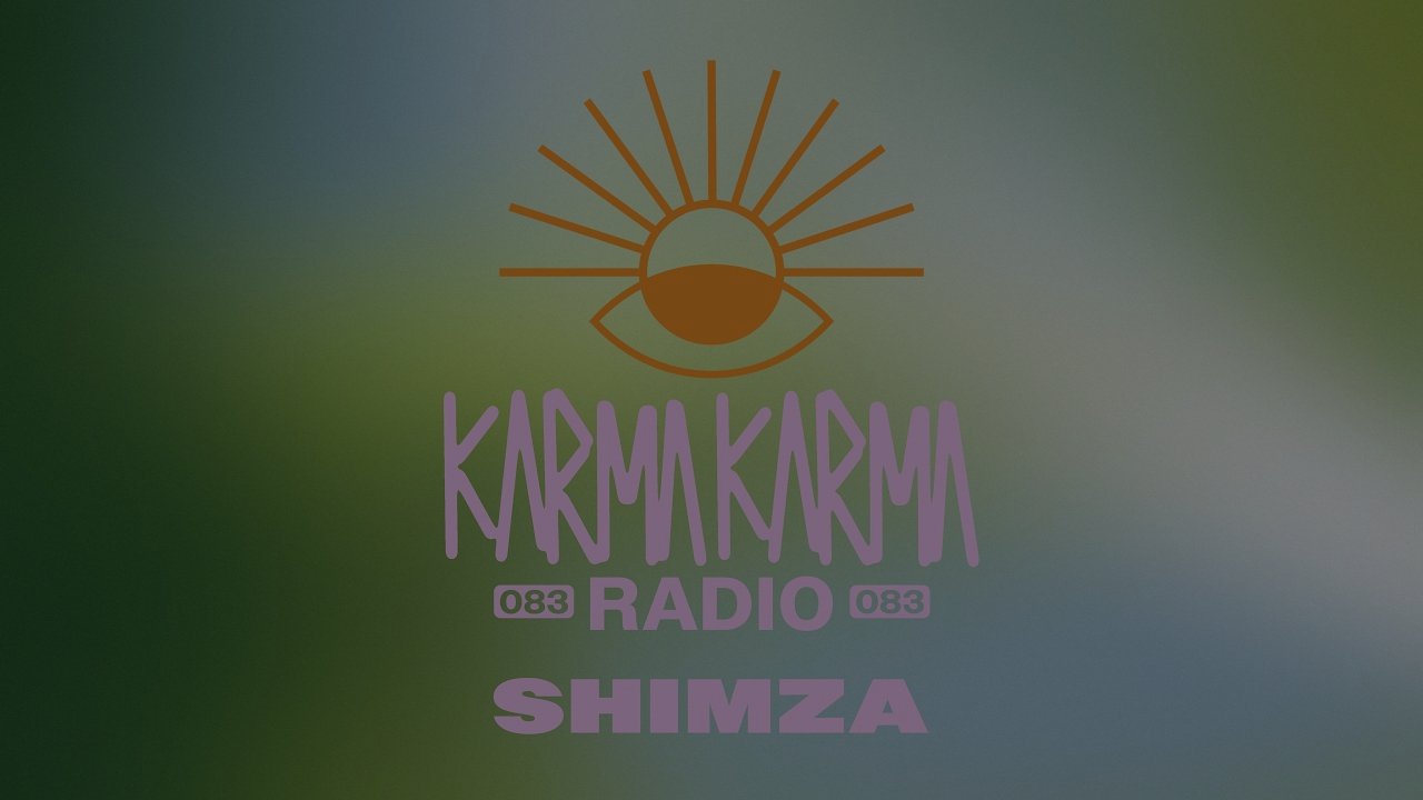 Shimza - Karma Karma Radio 083