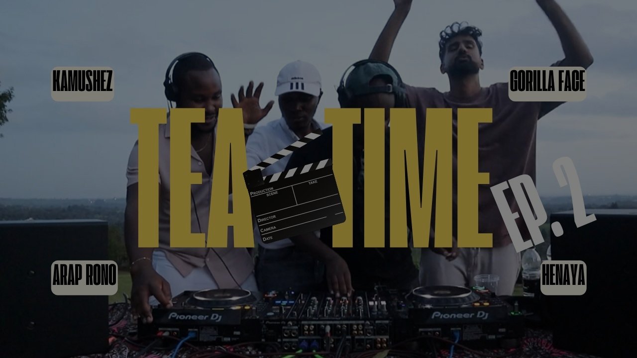 Tea Time Ep. 2 with Arap Rono, Henya, Gorrila Face & Kamushez