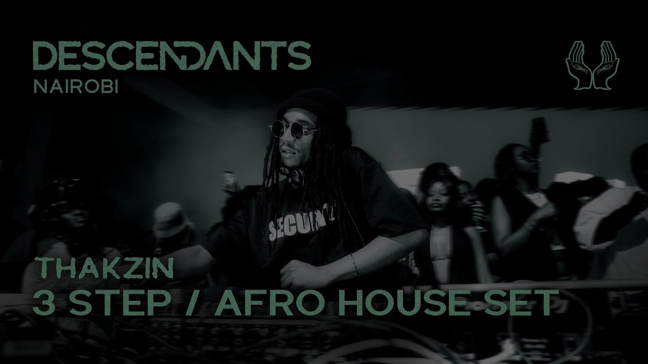THAKZIN - 3 Step / Afro House DJ Set Live From DESCENDANTS Nairobi