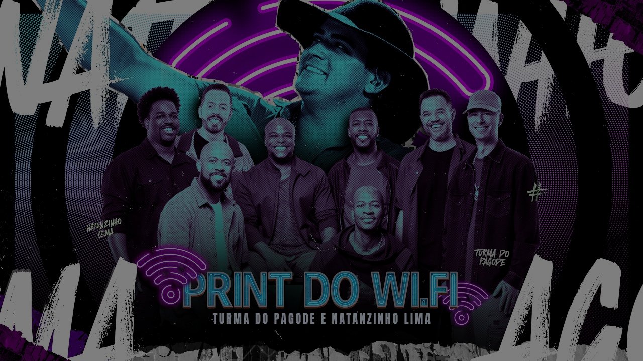 Turma do Pagode, Natanzinho Lima - Print do Wi-Fi