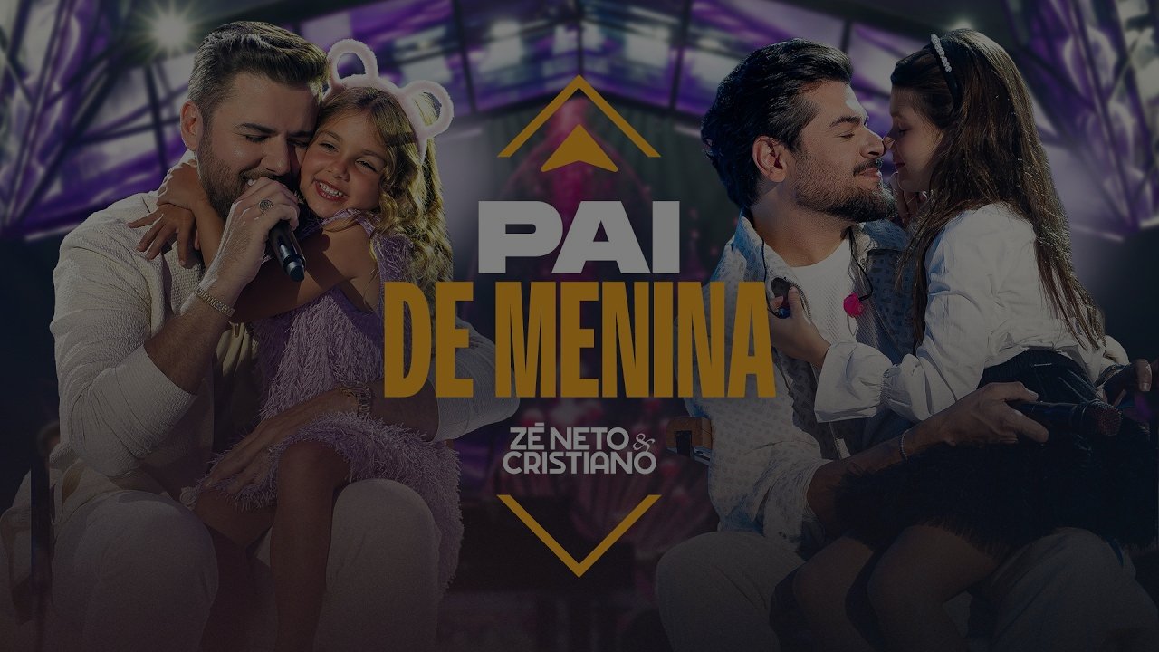 Zé Neto e Cristiano - Pai de Menina (Vocês e Deus)