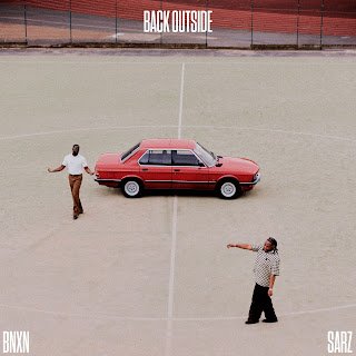 BNXN & Sarz Back Outside