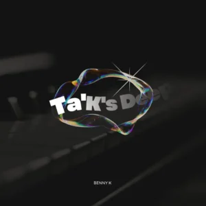 Benny K – Ta’K’s Deep EP