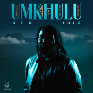 Big Zulu Umkhulu Album 300x300