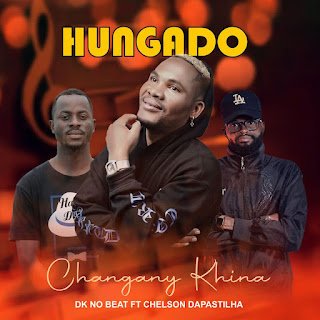 Changany Khina, Dk No Beat & Chelson Da Pastilha Hungado