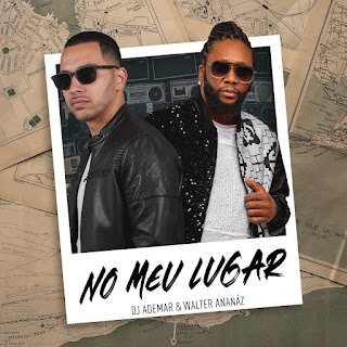 DJ Ademar & Walter Ananaz No Meu Lugar