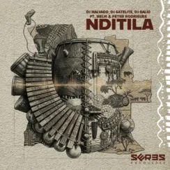 DJ Malvado – N’ditila (feat. DJ Satelite, DJ Galio, Melvi, Peter Rodrigues & Seres Producoes)