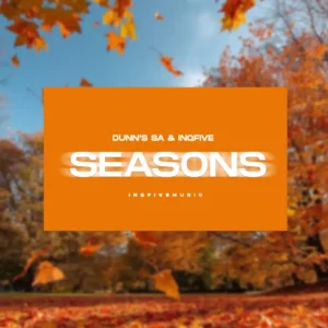 Dunn’s SA & InQfive – SEASONS EP