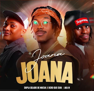 Dupla Gelado De Múcua & Scró Q Cuia feat. Dj Aka M Joana Joana