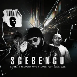 GIFTSA, Megamind Nova & Aymos – Sgebengu (feat. Ñevie Blue)