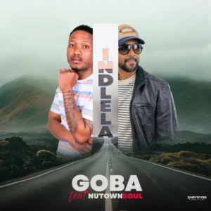 Goba – Indlela (feat. Nutownsoul)