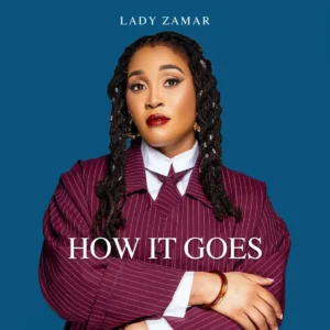 Lady Zamar – How It Goes