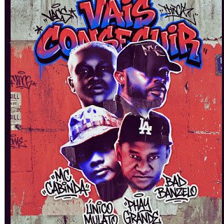 MC Cabinda feat. Isnell Shanell, Phay Grande O Poeta, BadiBanzelo Vais Conseguir