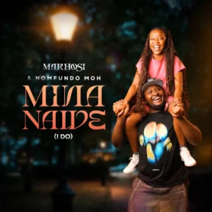 Makhosi & Nomfundo Moh – Mina Nawe (I Do)
