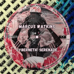 Marcus Watkins – Cybernetic Serenade EP