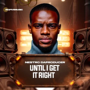 Nestro DaProducer – Until I Get It Right EP