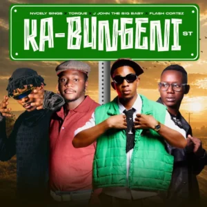 Nvcely Sings, TorQue, J JOHN & Flash Cortez – Ka Bungeni