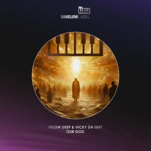 Pelow Deep & Vicky Da Gift – Our God (Undulative Mix)