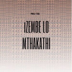 Pro Tee – Izembe Lo Mthakathi