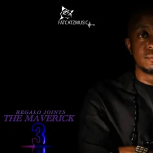 Regalo Joints – The MAVERICK 3 (Album)