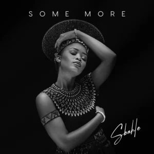 Sbahle, Nhlanhla Mafu & Naima Kay – Some More