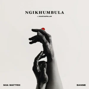 Soa Mattrix & Bassie – Ngikhumbula (feat. Khathapillar)