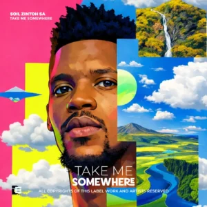 Soil Zintoh SA – Take Me Somewhere EP