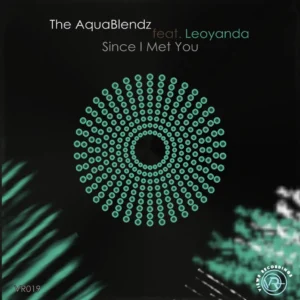 The AquaBlendz & Leoyanda – Since I Met You (Extended Mix)
