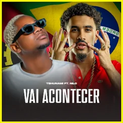 Tshunami – Vai Acontecer (Feat. Nilo)