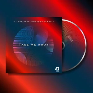 V.Tone – Take Me Away (feat. Orgason & Kay 1)
